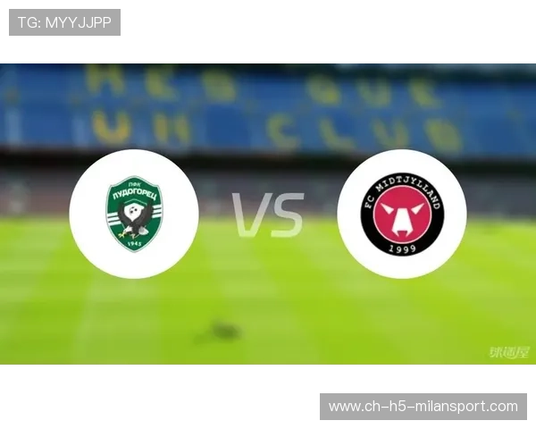 中日德兰与凯尔特人欧战历史交锋回顾及本赛季前瞻分析 中日德兰与凯尔特人欧战历史交锋回顾及本赛季前瞻分析